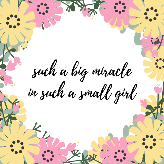 Baby girl quote: Such a big miracle in such a small girl