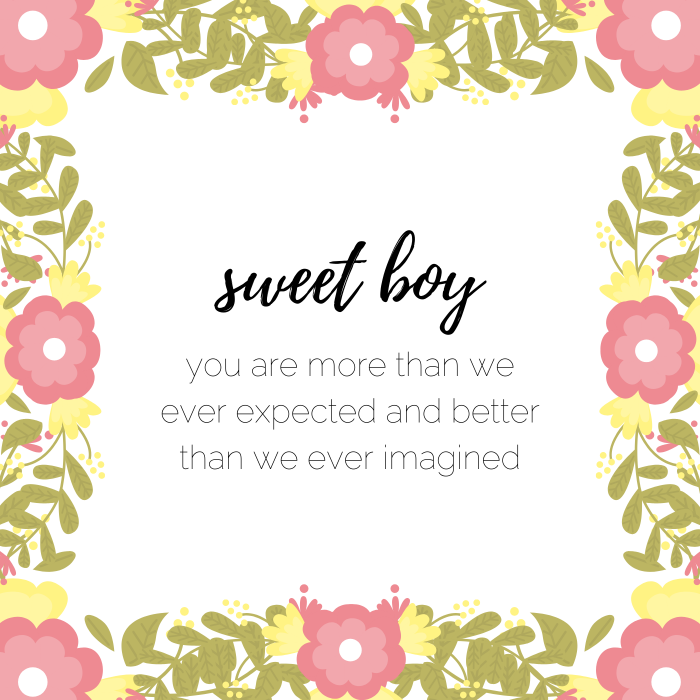 Baby boy quote: Sweet boy, you are more than we ever expected and better than we ever imagined