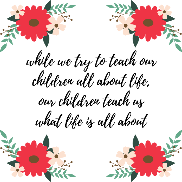 Cute baby quote: While we try to teach our children all about life, our children teach us what life is all about