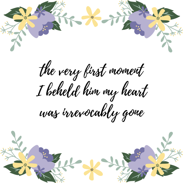 Baby boy quote: The very first moment I beheld him, my heart was irrevocably gone